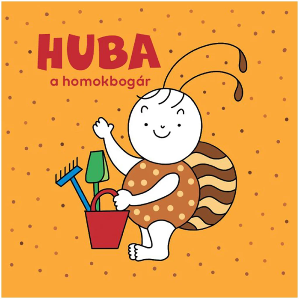 Bogyó és Babóca: Huba a homokbogár mesekönyv - Pagony