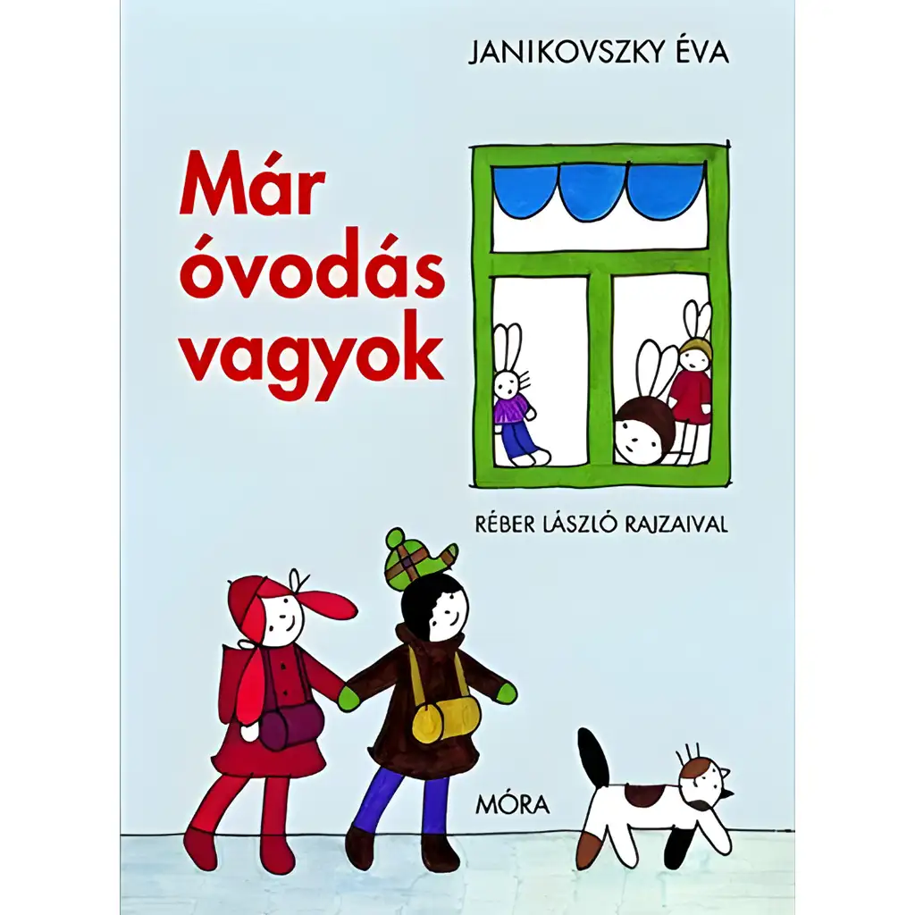 Móra: Janikovszky Éva - Már óvodás vagyok mesekönyv