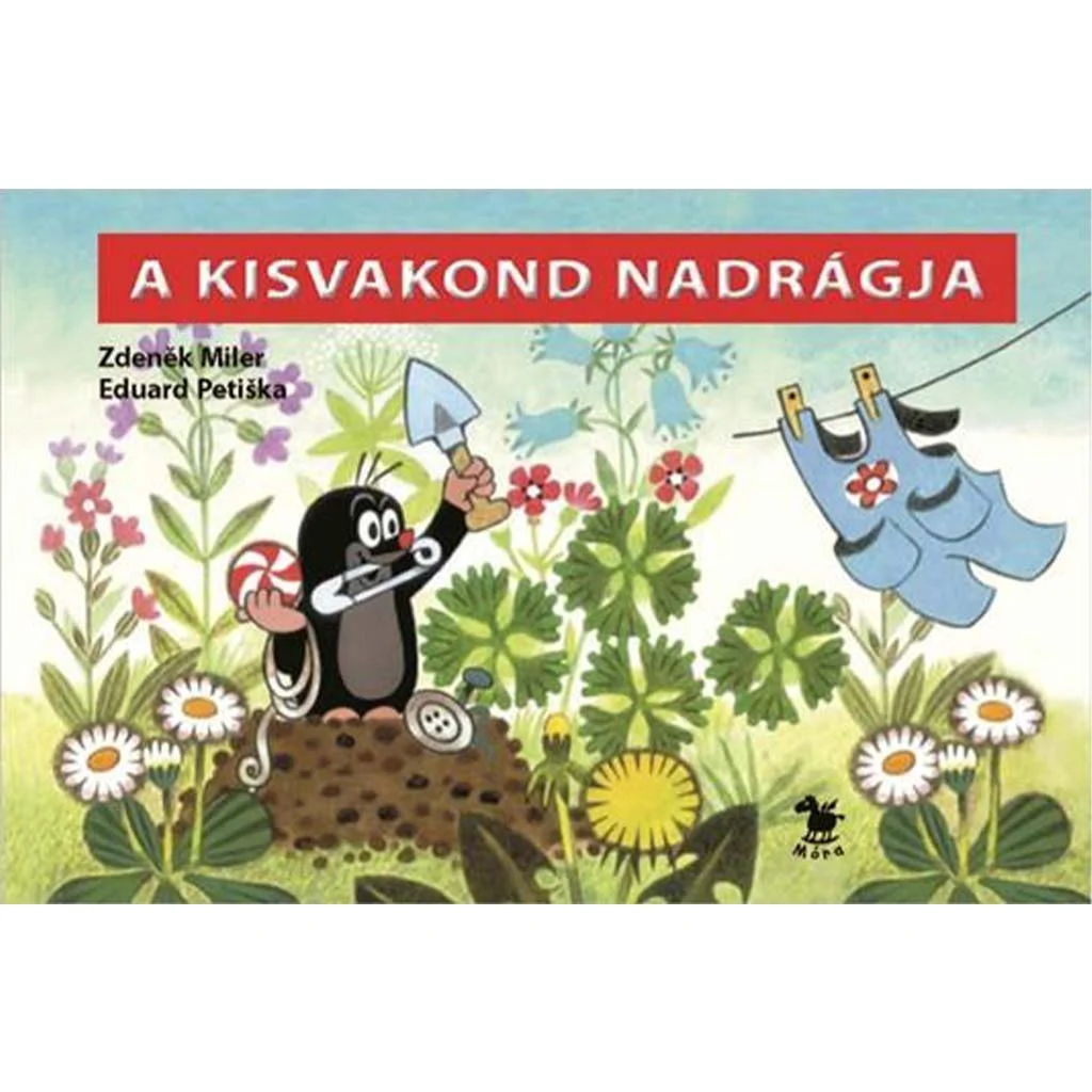 Móra: Zdeněk Miler - A kisvakond nadrágja lapozó