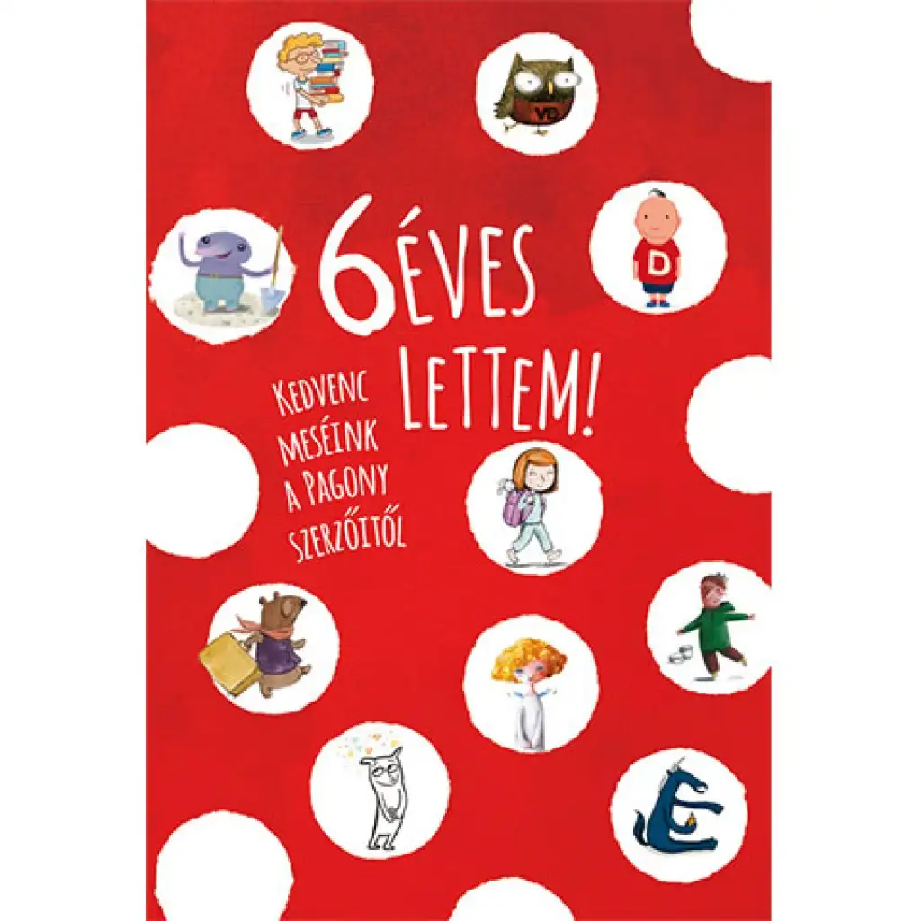 6 éves lettem! mesekönyv - Pagony