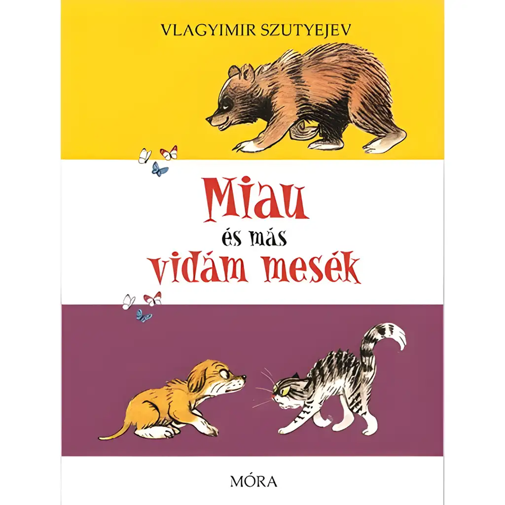 Móra: Vlagyimir Szutyejev - Miau és más vidám mesék