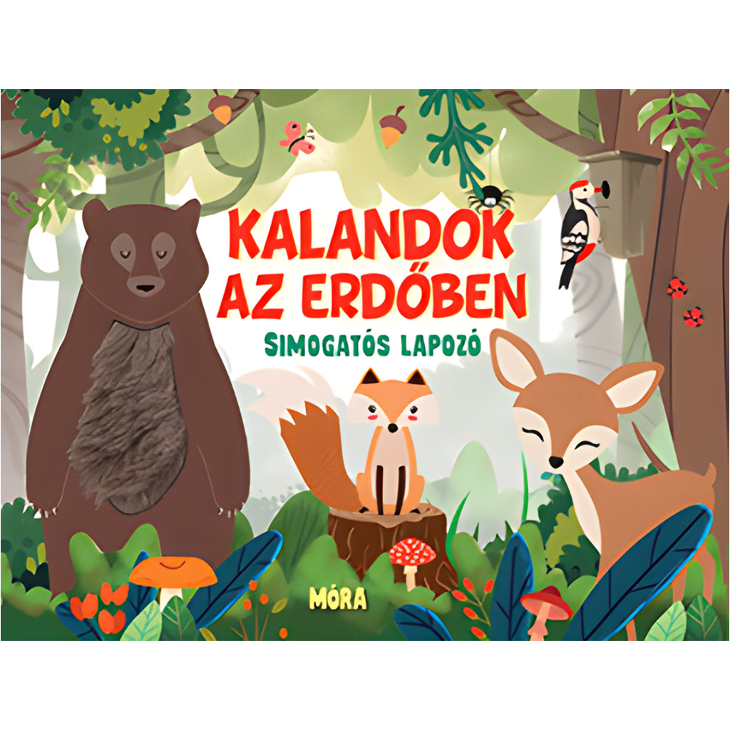 Móra: Kalandok az erdőben simogatós lapozó könyv