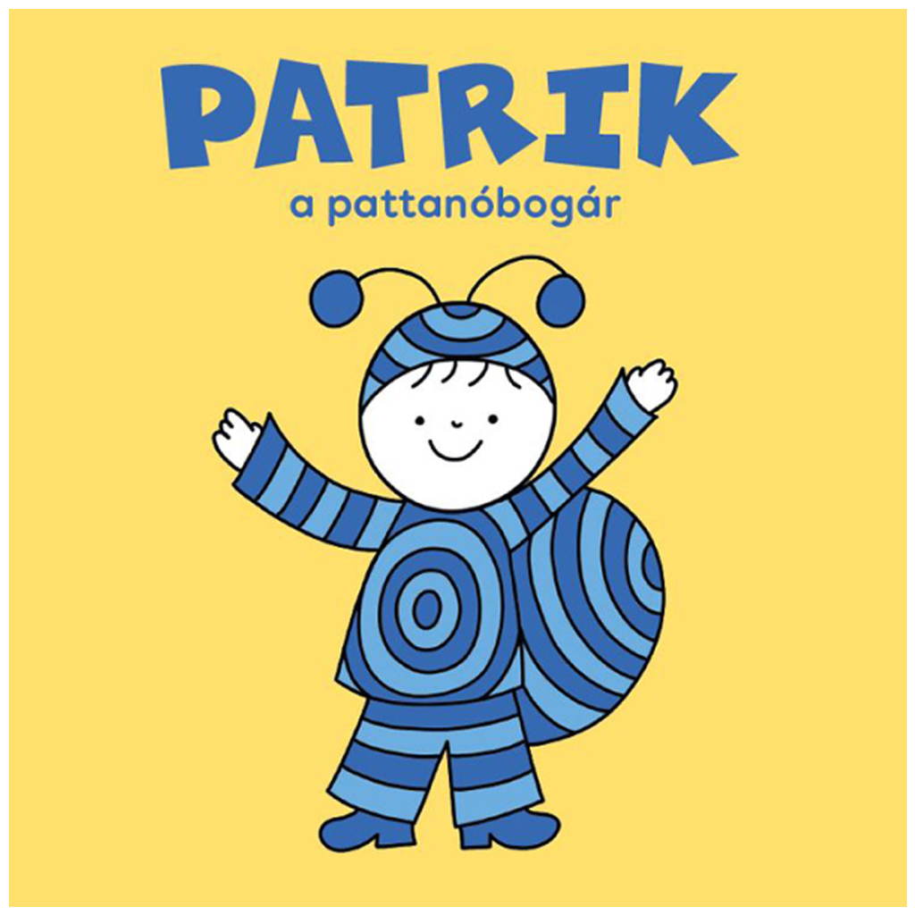 Bogyó és Babóca: Patrik a pattanóbogár mesekönyv - Pagony