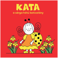 Bogyó és Babóca: Kata a sárga hátú katicalány mesekönyv - Pagony